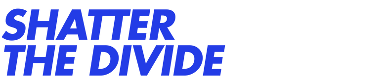 SHATTER THE DIVIDE