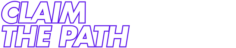 CLAIM THE PATH